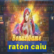 raton caiu